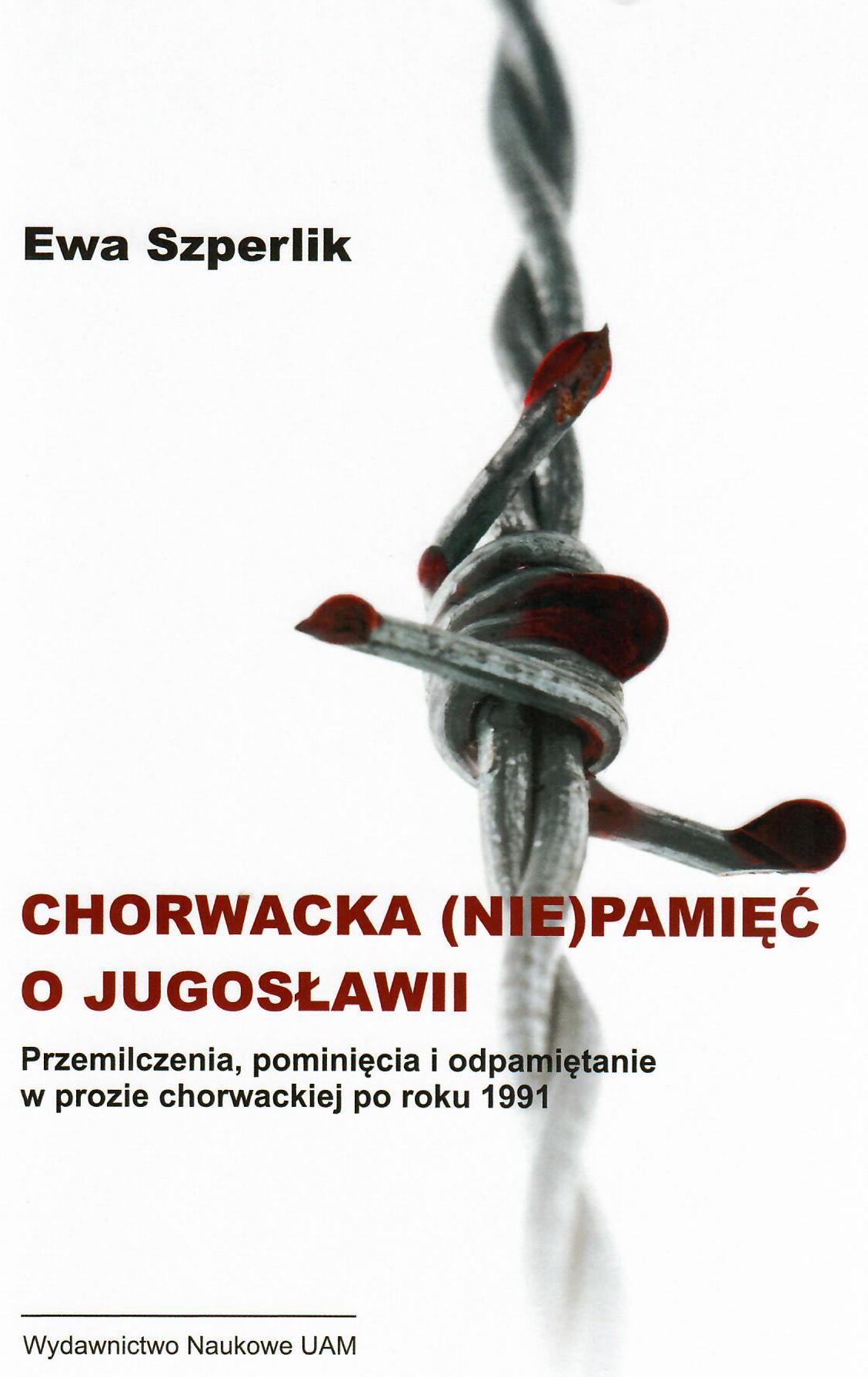 Ewa Szperlik Chorwacka (nie) pamięć o Jugosławii