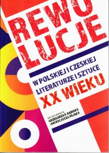 Rewolucje w polskiej i czeskiej literaturze i sztuce XX wieku