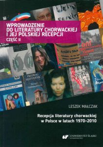 Recepcja literatury chorwackiej w Polsce w latach od 1970 do 2010. Część II. Okładka książki.